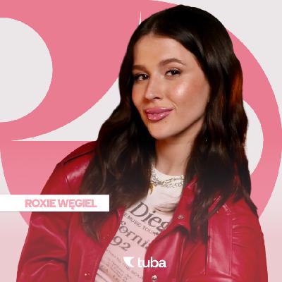 Dlaczego Roxie Węgiel jest tak poukładana?