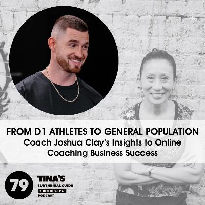 From D1 Athletes to General Population: Coach Joshua Clay's Insights to Online Coaching Business Success