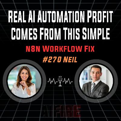 #270 Neil: Real AI Automation Profit Comes From This Simple n8n Workflow Fix #270 Neil: Real AI Automation Profit Comes From This Simple n8n Workflow Fix