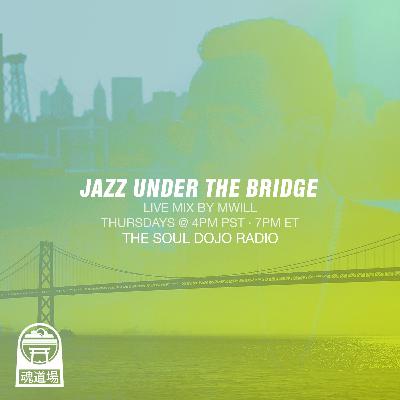 MWill - Jazz Under The Bridge Episode 21