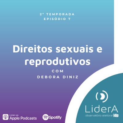 Direitos Sexuais e reprodutivos, com Debora Diniz