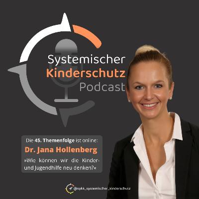 45. Themenfolge »Wie können wir die Kinder- und Jugendhilfe neu denken?« (Dr. Jana Hollenberg & Anja Thürnau)