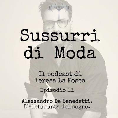 Episodio 11 – Alessandro De Benedetti. L’alchimista del sogno. Episodio 11 – Alessandro De Benedetti. L’alchimista del sogno.