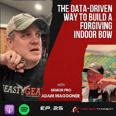 The Data-Driven Way to Build a Forgiving Indoor Bow with Senior Pro Adam Waggoner