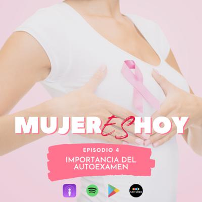 Importancia de hacerte el autoexamen. Importancia de hacerte el autoexamen.