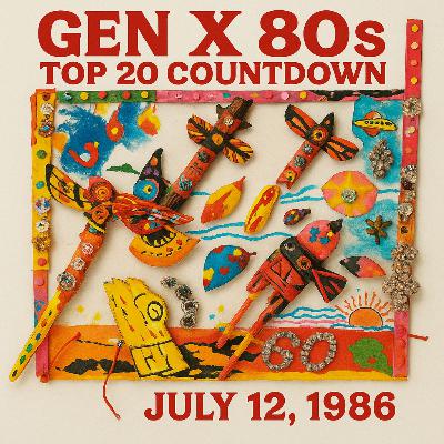 Gen X 80s Top 20 Countdown: Heatwaves, Hooks & Summer Soundtracks – July 12, 1986