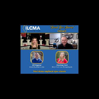 ILCMA Local Gov Stories Podcast Episode Twenty-One ILCMA Local Gov Stories Podcast Episode Twenty-One