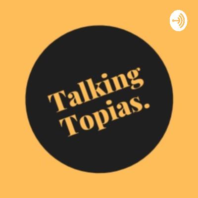 Episode 4: Exploring Topias and Theories through Climate Change