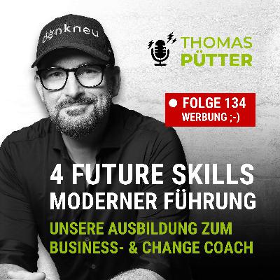 (134) Vier Future Skills moderner Führung