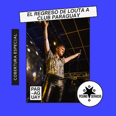 Cobertura especial: La vuelta de Louta a Club Paraguay.