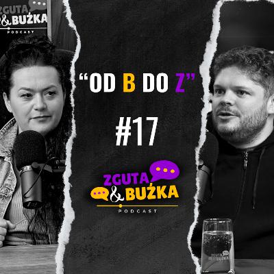 OD B DO Z - Zguta & Buźka Podcast odc. 17