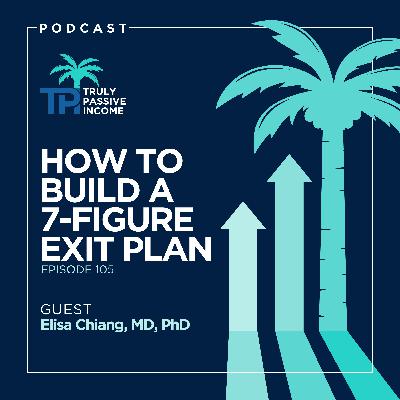 How to Build a 7-Figure Exit Plan with Elisa Chiang, MD, PhD