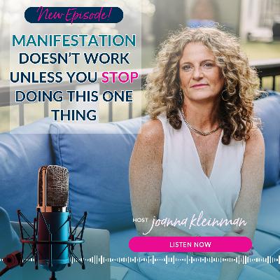 Manifestation Doesn’t Work Unless You Stop Doing This One Thing
