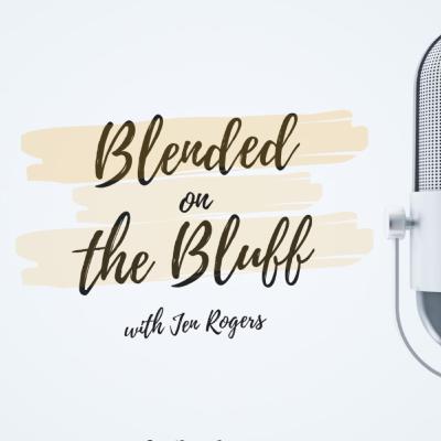 Blended on the Bluff - Inaugural Podcast