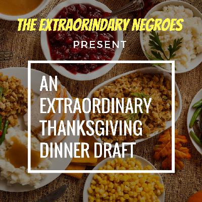 An Extraordinary Thanksgiving Dinner Draft (Feat. Law Ware) An Extraordinary Thanksgiving Dinner Draft (Feat. Law Ware)