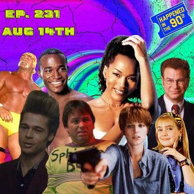 Ep. 231: What Happened On August 14th In The 90s??? Ep. 231: What Happened On August 14th In The 90s???