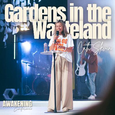 Gardens in the Wasteland - Cath Slevin (Awakening Conference 2024)