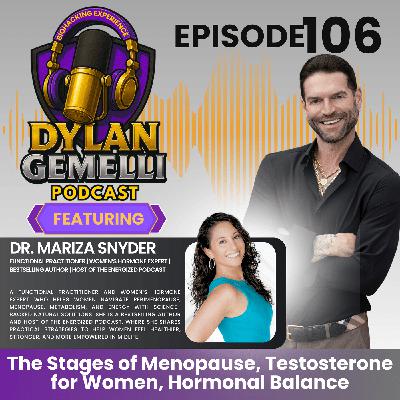 Episode #106 Featuring Dr. Mariza Snyder! The science of menopause and hormonal decline, Stigmas of testosterone and progesterone, Embracing menopause, Estrogen facts and more! Episode #106 Featuring Dr. Mariza Snyder! The science of menopause and hormonal decline, Stigmas of testosterone and progesterone, Embracing menopause, Estrogen facts and more!