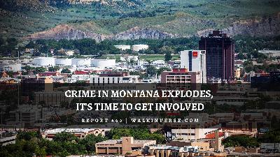 Crime in Montana Explodes, It's Time to Get Involved