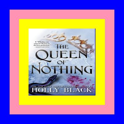 READDOWNLOAD% The Queen of Nothing (The Folk of the Air 3) #^R.E.A.D.^ READDOWNLOAD% The Queen of Nothing (The Folk of the Air 3) #^R.E.A.D.^