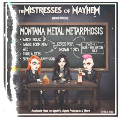 The Mistresses of Mayhem - Montana’s Metal Metamorphosis & Mayhem