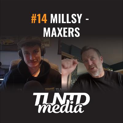 #14 - Andy Mills (Millsy) - Maxers Magazine