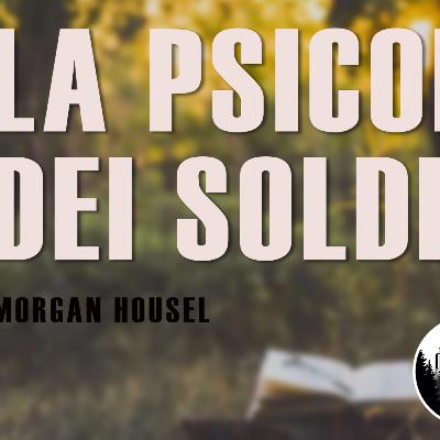 La Psicologia dei Soldi (Morgan Hausel) La Psicologia dei Soldi (Morgan Hausel)