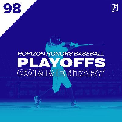 98: Baseball Commentary - Horizon Honors Playoffs
