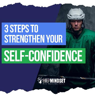 3 Steps to Strengthen Your Self-Confidence