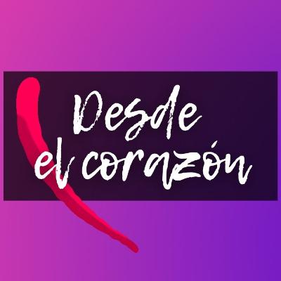 Desde el corazón