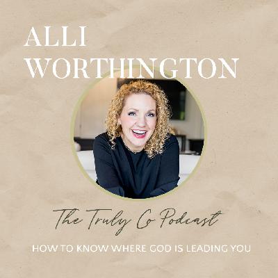 How to Know Where God is Leading You with Alli Worthington
