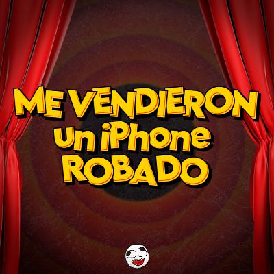 ME VENDIERON UN IPHONE ROBADO