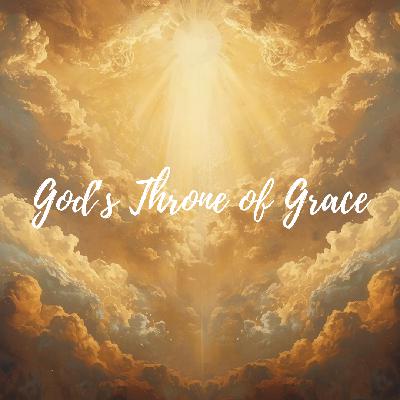 God's Throne of Grace - 01.04.26 God's Throne of Grace - 01.04.26