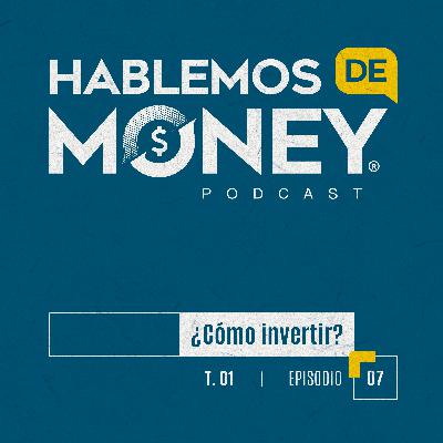 #7 |¿Cómo Invertir? #7 |¿Cómo Invertir?
