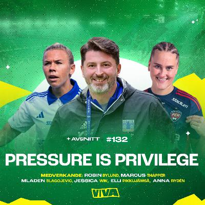 132. Pressure is Privilege