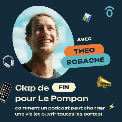 Le Pompon : comment un podcast peut changer une vie (et créer des opportunités de carrière ) Theo Robache [ CRÉATION DE CONTENUS ]