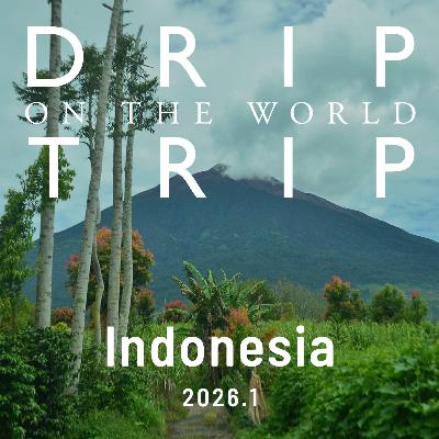DRIP TRIP通信 vol.61 【2026.1】Indonesia 編 DRIP TRIP通信 vol.61 【2026.1】Indonesia 編