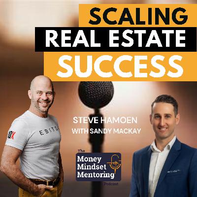 Scaling Real Estate Success: Mindset, Systems, and Team Building with Sandy MacKay