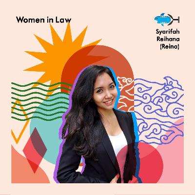 Women in Law with Syarifah Reihana (Reina)