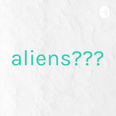 Are aliens here?
