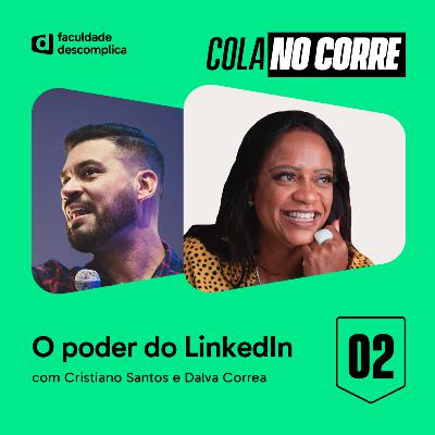 Cola no Corre #02 | O poder do LinkedIn