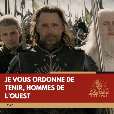 #127 - Je vous ordonne de tenir, hommes de l'Ouest