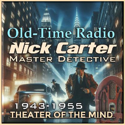 Poison with a Past - Nick Carter | 03/04/1945 (Ep173)