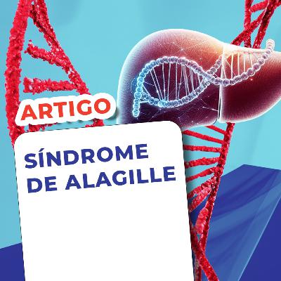 EP 120 - Síndrome de Alagille - Artigo EP 120 - Síndrome de Alagille - Artigo