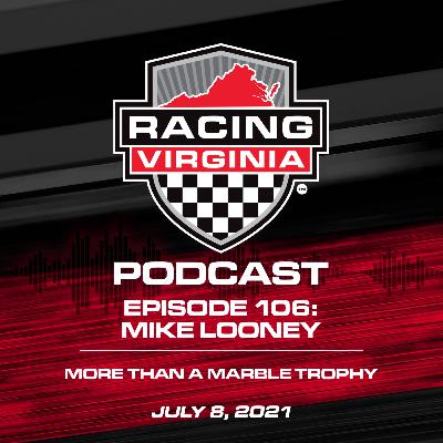 106. Mike Looney: More Than A Marble Trophy