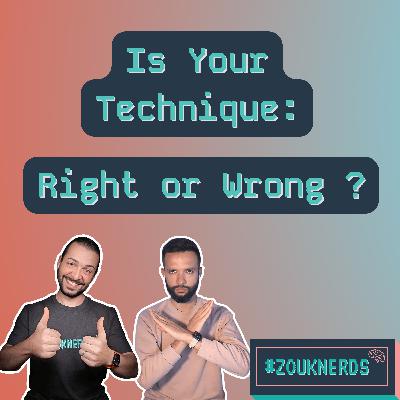 Is Your Technique: Right or Wrong? (S05 Ep 49)