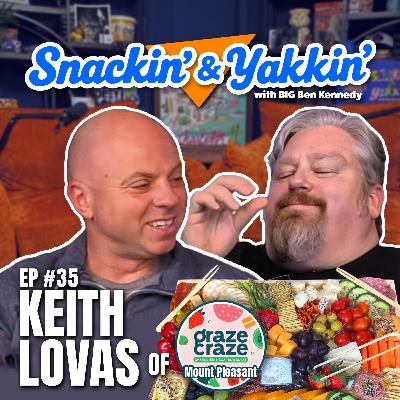 Happily Sharing Charcuterie w/ Keith Lovas of Graze Craze | Ep 35 | Snackin' & Yakkin' Happily Sharing Charcuterie w/ Keith Lovas of Graze Craze | Ep 35 | Snackin' & Yakkin'
