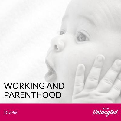 DU055 - Working and Parenthood