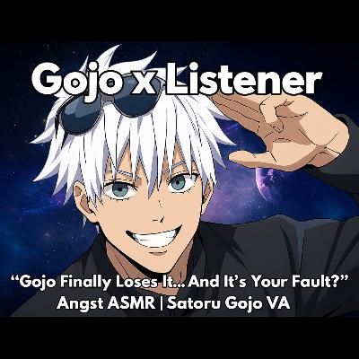 When Gojo’s Love Turns Dangerously Clingy… 💔 | Gojo x Listener ASMR
