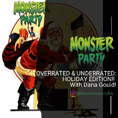 OVERRATED & UNDERRATED: THE HOLIDAY EDITION!!! With DANA GOULD! OVERRATED & UNDERRATED: THE HOLIDAY EDITION!!! With DANA GOULD!
